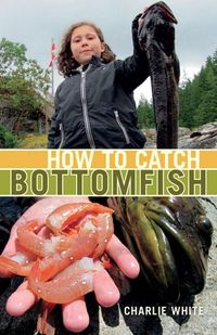 Produktbild: White, C: How to Catch Bottomfish