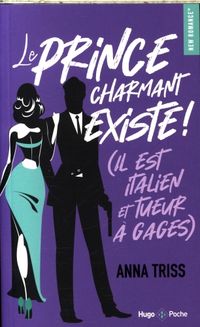 Produktbild: Le prince charmant existe ! (Il est italien et tueur &agrave; gages)