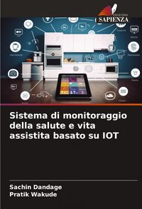 Produktbild: Sistema di monitoraggio della salute e vita assistita basato su IOT