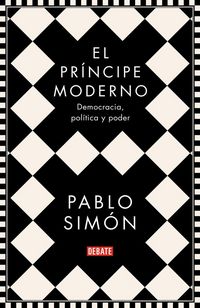 Produktbild: El pr&iacute;ncipe moderno : democracia, pol&iacute;tica y poder