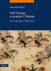 Produktbild: Dall'Europa a scoprire l'Oriente. Da Gengis Khan a Marco Polo