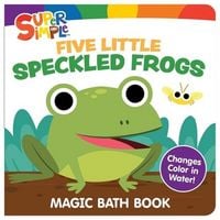 Produktbild: Super Simple Five Little Speckled Frogs Magic Bath Book