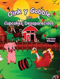 Produktbild: Oink y Gobble y los Cupcakes Desaparecidos
