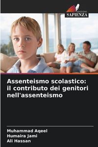 Produktbild: Assenteismo scolastico: il contributo dei genitori nell'assenteismo