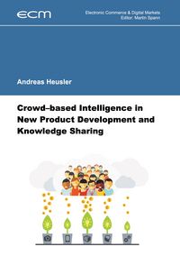 Produktbild: Crowd-based Intelligence in New Product Development and Knowledge Sharing