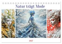 Produktbild: Natur tr&auml;gt Mode (Tischkalender 2027 DIN A5 quer), CALVENDO Monatskalender