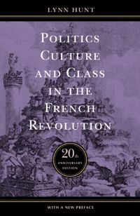 Produktbild: Hunt, L: Politics, Culture, and Class in the French Revoluti