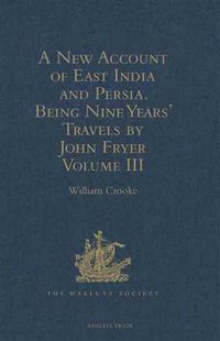 Produktbild: New Account of East India and Persia. Being Nine Years' Travels, 1672-1681, by John Fryer