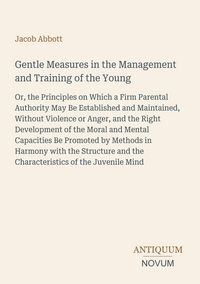 Produktbild: Gentle Measures in the Management and Training of the Young