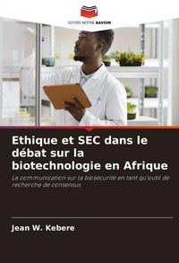 Produktbild: Ethique et SEC dans le d&eacute;bat sur la biotechnologie en Afrique