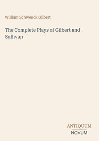 Produktbild: The Complete Plays of Gilbert and Sullivan