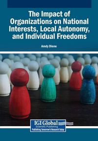 Produktbild: The Impact of Organizations on National Interests, Local Autonomy, and Individual Freedoms