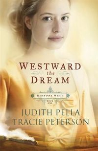 Produktbild: Westward the Dream (Ribbons West Book #1)