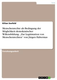 Produktbild: Menschenrechte als Bedingung der M&ouml;glichkeit demokratischer Willensbildung. "Zur Legitimation von Menschenrechten" von J&uuml;rgen Habermas