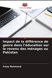 Produktbild: Impact de la diff&eacute;rence de genre dans l'&eacute;ducation sur le revenu des m&eacute;nages au Pakistan