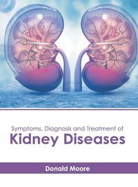Produktbild: Symptoms, Diagnosis and Treatment of Kidney Diseases