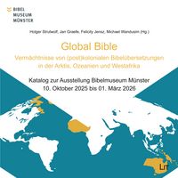 Produktbild: Global Bible &ndash; Verm&auml;chtnisse von (post)kolonialen Bibel&uuml;bersetzungen in der Arktis, Ozeanien und Westafrika