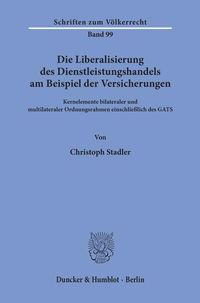 Produktbild: Die Liberalisierung des Dienstleistungshandels am Beispiel der Versicherungen.
