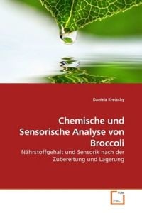 Produktbild: Kretschy, D: Chemische und Sensorische Analyse von Broccoli