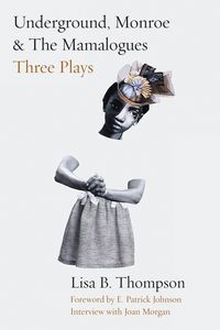 Produktbild: Underground, Monroe, and the Mamalogues: Three Plays