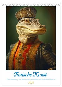 Produktbild: Tierische Kunst - Eine Sammlung von Renaissance-Gem&auml;lden mit tierischen Motiven (Tischkalender 2026 DIN A5 hoch), CALVENDO Monatskalender