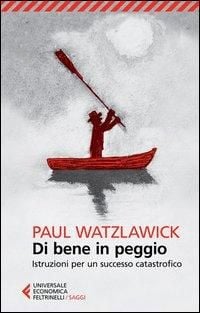 Produktbild: Di bene in peggio. Istruzioni per un successo catastrofico