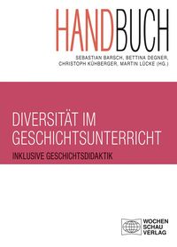 Bild vom Artikel Handbuch Diversität im Geschichtsunterricht vom Autor Bettina Degner