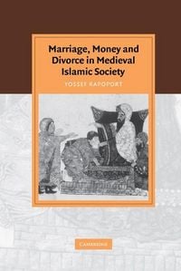 Produktbild: Marriage, Money and Divorce in Medieval Islamic Society