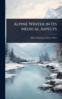 Produktbild: Alpine Winter in Its Medical Aspects
