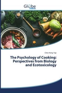 Produktbild: The Psychology of Cooking: Perspectives from Biology and Ecotoxicology