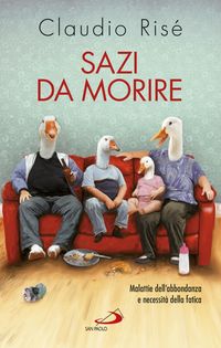Produktbild: Sazi da morire. Malattie dell'abbondanza e necessit&agrave; della fatica