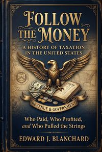 Produktbild: FOLLOW THE MONEY: A History of Taxation in the United States