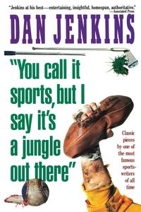 Produktbild: "you Call It Sports, But I Say It's a Jungle Out There!"