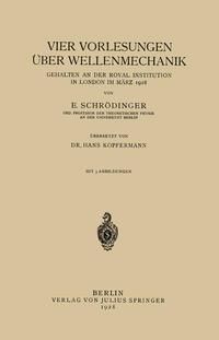 Produktbild: Vier Vorlesungen &Uuml;ber Wellenmechanik, Gehalten an der Royal Institution in London im M&auml;rz 1928