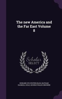 Produktbild: The new America and the Far East Volume 8