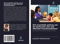 Produktbild: Het essenti&euml;le gedrag van de leerkracht voor een effectief klaslokaalbeheer