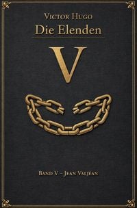 Produktbild: Die Elenden - Les Mis&eacute;rables - Victor Hugo / Die Elenden &ndash; Teil 5 &ndash; Jean Valjean