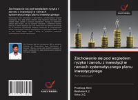 Produktbild: Zachowanie si&iquest; pod wzgl&iquest;dem ryzyka i zwrotu z inwestycji w ramach systematycznego planu inwestycyjnego