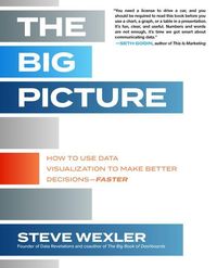 Produktbild: The Big Picture: How to Use Data Visualization to Make Better Decisions-Faster