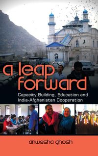 Produktbild: A Leap Forward: Capacity Building, Education and India-Afghanistan Cooperation