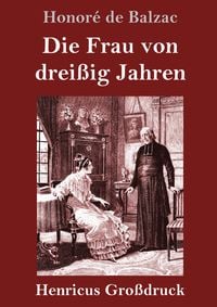 Produktbild: Die Frau von drei&szlig;ig Jahren (Gro&szlig;druck)