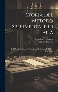 Produktbild: Storia Del Metodo Sperimentale in Italia: Del Metodo Sperimentale Applicato Alla Scienza Del Moto Dell Acque