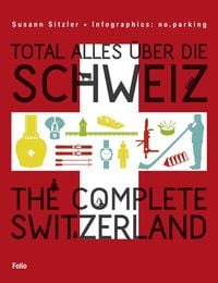Bild vom Artikel Total alles über die Schweiz / The Complete Switzerland vom Autor Susann Sitzler
