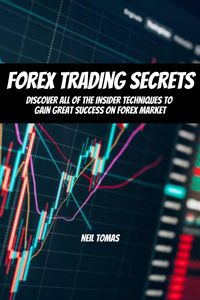 Produktbild: Forex Trading Secrets! Discover All of The Insider Techniques To Gain Great Success On Forex Market