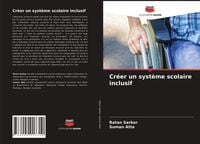 Produktbild: Cr&eacute;er un syst&egrave;me scolaire inclusif