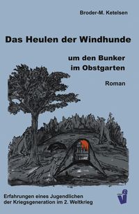 Produktbild: Das Heulen der Windhunde um den Bunker im Obstgarten