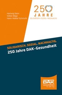 Produktbild: Solidarisch. Sozial. Nachhaltig. 250 Jahre DAK-Gesundheit