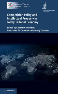 Produktbild: Competition Policy and Intellectual Property in Today's Global Economy