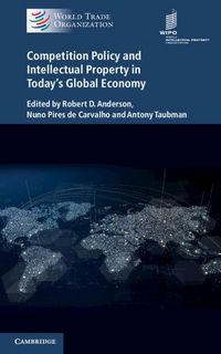 Produktbild: Competition Policy and Intellectual Property in Today's Global Economy