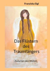 Produktbild: Das Fl&uuml;stern des Traumf&auml;ngers